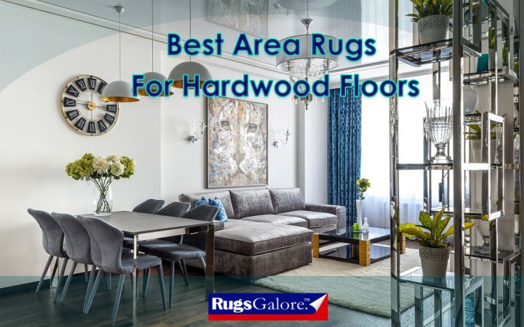 Best Area Rugs For Hardwood Floors